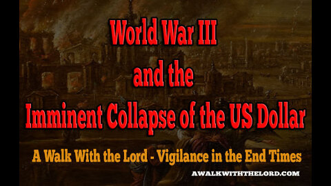 World War III and the Imminent Collapse of the US Dollar