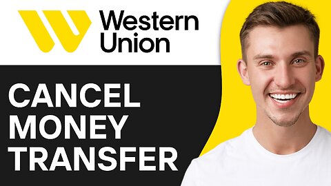 How To Cancel Money Transfer On Western Union
