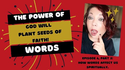 The Power of Words | Part 3: How Words Affect Us Spiritually| God Will Plant Seeds of Faith