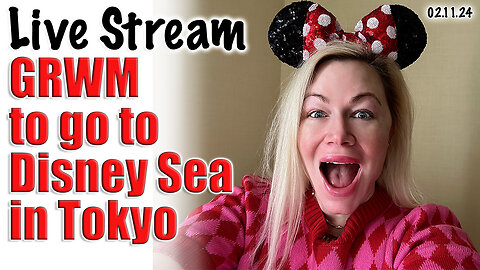 LIVE GRWM to go to Disney Sea in Tokyo!!! YAY!