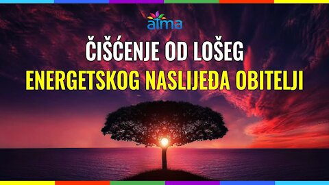 ČIŠĆENJE OD LOŠEG ENERGETSKOG NASLIJEĐA OBITELJI