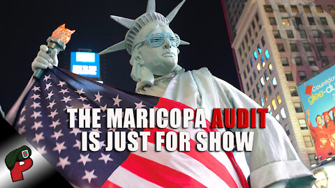 The Maricopa Audit is Just for Show | Grunt Speak Highlights