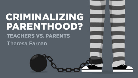 Criminalizing Parenthood? Teachers vs. Parents