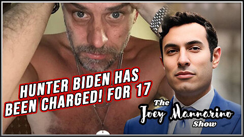 The Joey Mannarino Show, Ep. 17: Hunter Biden Has Been Charged