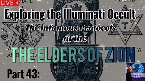 Exploring the Illuminati Occult Part 43: The Infamous Protocols Of The Elders Of Zion
