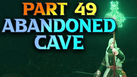 Part 49 - Abandoned Cave Walkthrough, - Elden Ring Astrologer Build Guide
