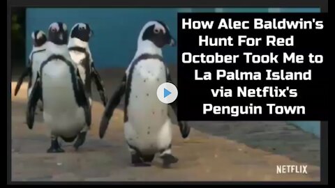 How Alec Baldwin's Hunt For Red October Took Me to La Palma Island via Netflix's 'Penguin Town'