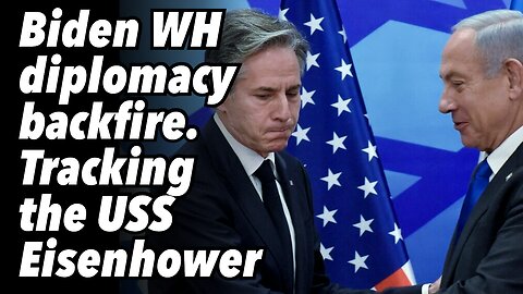 Biden White House diplomacy backfire. Tracking the USS Eisenhower