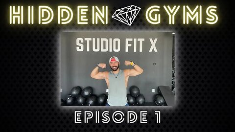 Episode 1: Hidden Gyms | Studio Fit X