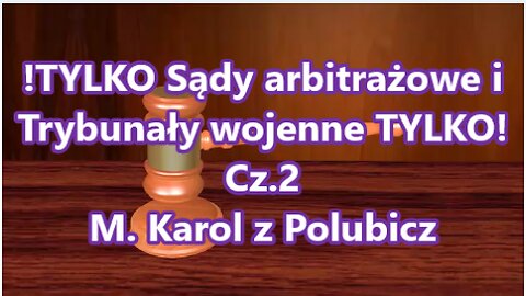 !TYLKO Sądy arbitrażowe i Trybunały wojenne TYLKO! Cz.2