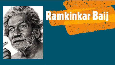 Ramkinkar Baij - Famous Indian Sculptor & Painter