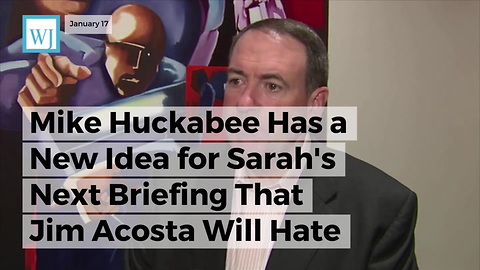 Mike Huckabee Has A New Idea For Sarah's Next Briefing That Jim Acosta Will Hate
