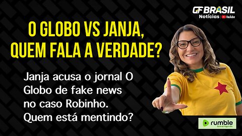 Janja acusa o jornal O Globo de fake news no caso Robinho. Quem está mentindo?