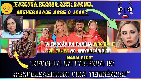 Aniversário de #MariaFlor, #RachelSheherazade se defende na 'Hora do Faro, Escândalo na #fazenda15