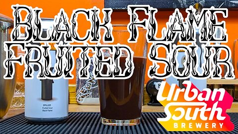 Have You Tried Black Flame Fruited Sour by Urban South Brewery