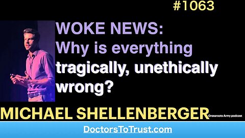 SHELLENBERGER a | WOKE NEWS: Why is everything tragically, unethically wrong?
