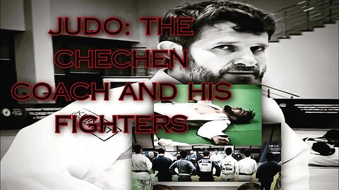 Judo: The Chechen coach (SHAKHGIRIEV ASLAN) and his fighters