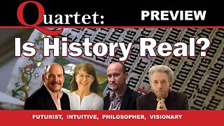 Is History Real? Quartet Preview with Penny Kelly, Kingsley Dennis, John Petersen