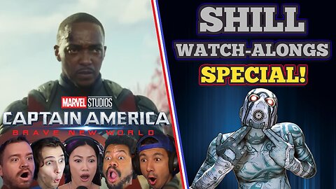 Shill Watch-Alongs SPECIAL | Captain America: Brave New World Teaser Trailer