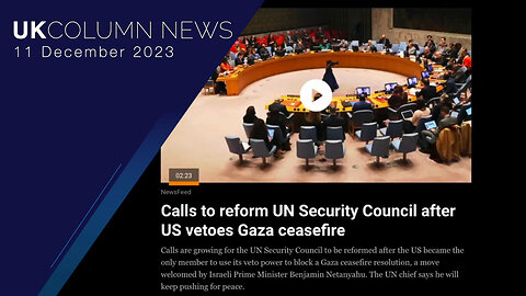 US Vetoes UN Security Council Demand For A Ceasefire In Gaza - UK Column News