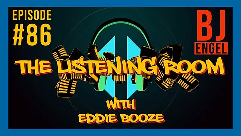 The Listening Room with Eddie Booze - #86 (BJ Engel)