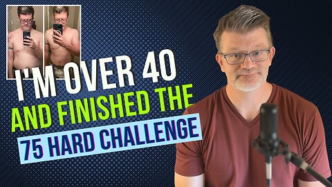 The Unbreakable Man Podcast - How I Crushed the 75 Hard Challenge at 40+!