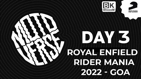 Royal Enfield Rider Mania 2022 | Day 3 | Enter The Motoverse | BkBhoooM