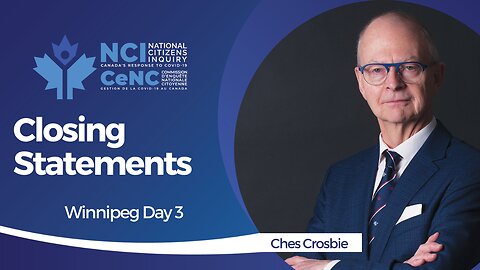 Ches Crosbie - Winnipeg, Manitoba - Day 3 Closing Statements - Apr 15, 2023