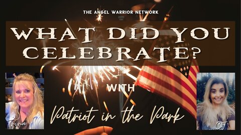 What Did You Celebrate on the 4th of July? Why with Patriot in the Park?