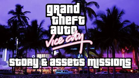 Grand Theft Auto Vice City - All Story & Assets Missions - Walkthrough