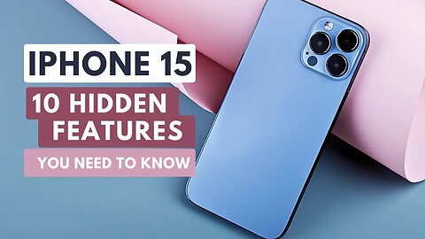 10 Hidden Features of the iPhone 15 You Didn't Know