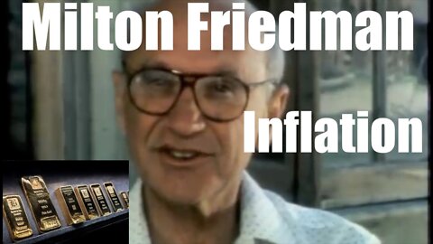 Milton Friedman on Inflation of the 70's Versus Today