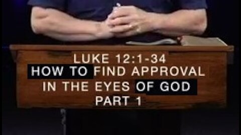 How to find Approval in God's Eyes! 05/19/2021