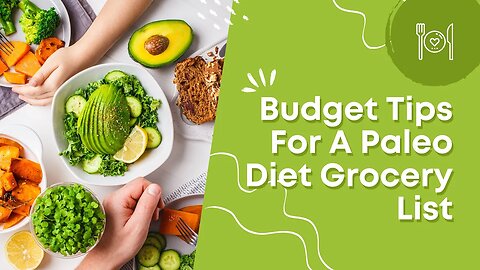 Budget Tips For A Paleo Diet Grocery List