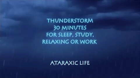 Thunderstorm - 30 Minute Rain Sounds to Help You Sleep, Relax, or Study