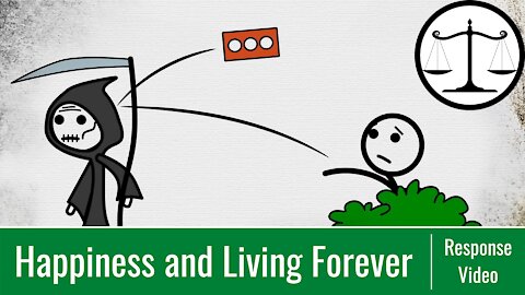 Happiness and Living Forever: A Response to CGP Grey