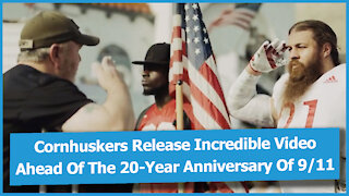 Cornhuskers Release Incredible Video Ahead Of The 20-Year Anniversary Of 9/11