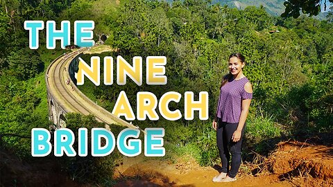 Is the Nine Arch Bridge Worth it?