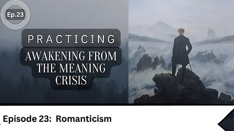 Awakening Practice Episode 23- Romanticism