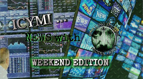 ICYMI News Weekend Edition & The Great Taking - 17-Dec-2023