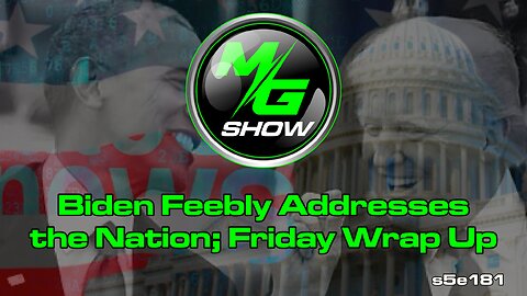 Biden Feebly Addresses the Nation; Friday Wrap Up