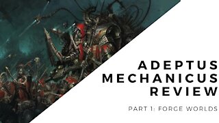 Codex Adeptus Mechanicus (2021) Review: Part 1 Forge Worlds
