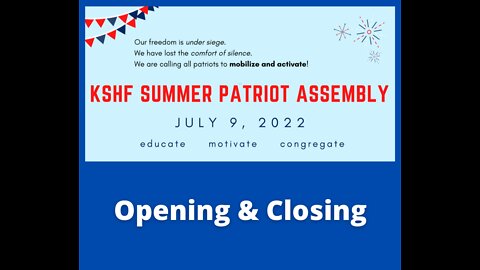 2022 KSHF Summer Patriot Assembly - Opening & Closing