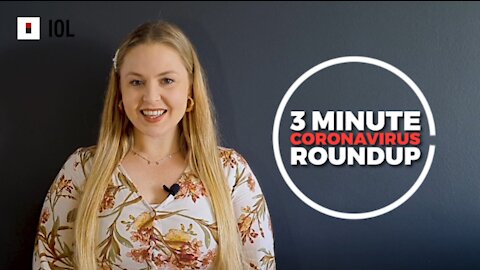 Watch our Covid-19 weekly round-up: SA secures enough vaccines for the rest of the year