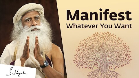 Sadhguru On How to Manifest What You Really Want #LawOfAttraction