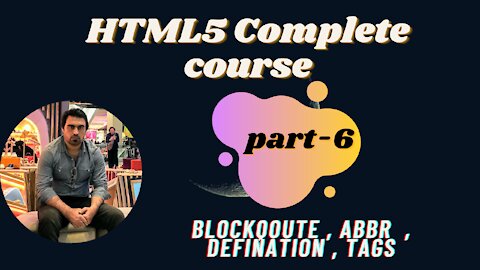Blockquote, Abbr, Defination Tags- Part-6 | HTML | HTML5 Full Course - for Beginners