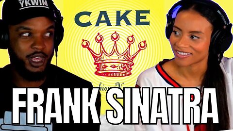🎵 Cake - Frank Sinatra REACTION