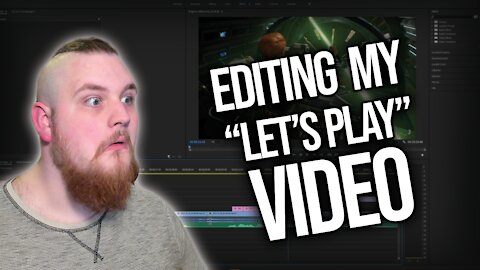 Video Editing a Let's Play (Time lapsed)