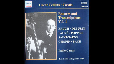 Pablo Casals - Encores and Transcriptions, Vol. 1 (1925-28) [Complete 2003 CD Release]