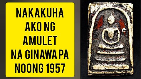 Naka Chamba ng Sinaunang Amulet!!! | 1957 Phra Somdej Amulet Flex